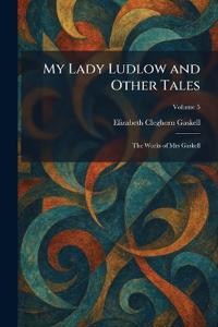 My Lady Ludlow and Other Tales