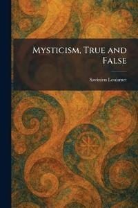 Mysticism, True and False