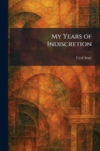 My Years of Indiscretion