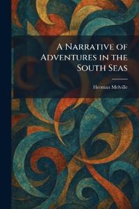 A Narrative of Adventures in the South Seas