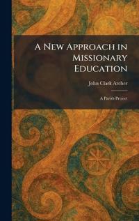 A New Approach in Missionary Education