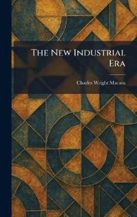 The New Industrial Era