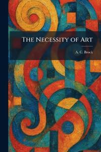The Necessity of Art