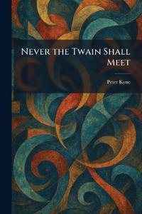 Never the Twain Shall Meet
