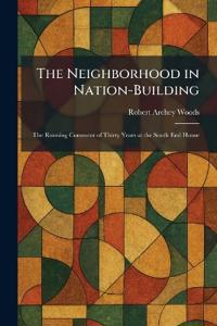 The Neighborhood in Nation-Building