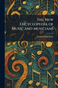 The New Encyclopedia of Music and Musicians