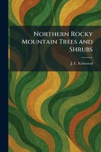 Northern Rocky Mountain Trees and Shrubs