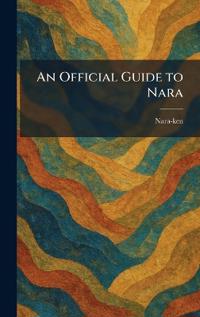 An Official Guide to Nara