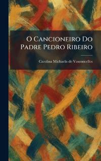 O Cancioneiro Do Padre Pedro Ribeiro