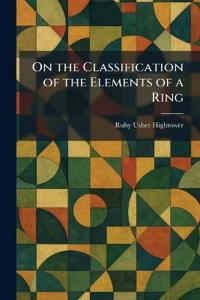 On the Classification of the Elements of a Ring