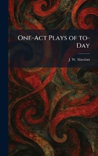 One-Act Plays of To-Day