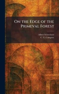 On the Edge of the Primeval Forest