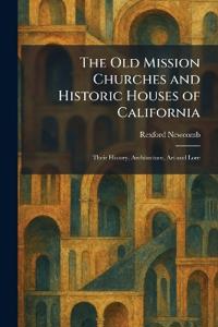 The Old Mission Churches and Historic Houses of California