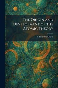 The Origin and Development of the Atomic Theory