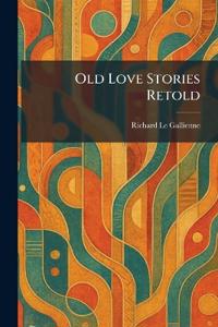 Old Love Stories Retold