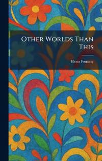Other Worlds Than This