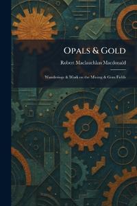 Opals & Gold