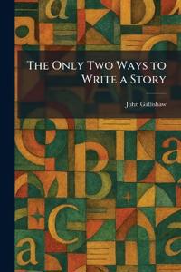 The Only Two Ways to Write a Story