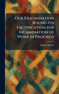 Our Exagmination Round His Factification for Incamination of Work in Progress