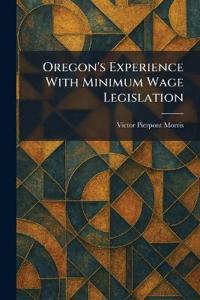 Oregon's Experience With Minimum Wage Legislation
