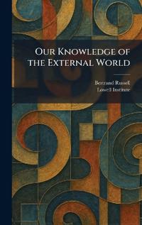 Our Knowledge of the External World