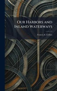 Our Harbors and Inland Waterways