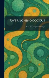Over Echinococcus