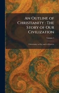 An Outline of Christianity