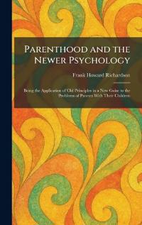 Parenthood and the Newer Psychology