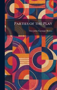 Parties of the Play