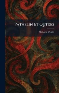Pathelin Et Qutres