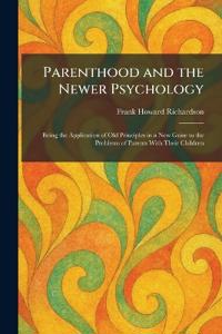 Parenthood and the Newer Psychology