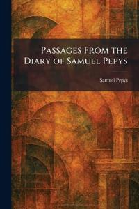 Passages From the Diary of Samuel Pepys