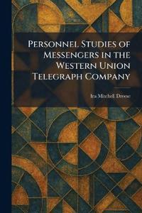 Personnel Studies of Messengers in the Western Union Telegraph Company