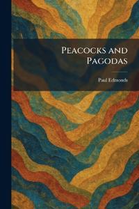Peacocks and Pagodas