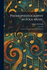 Phonophotography in Folk Music