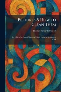 Pictures & How to Clean Them