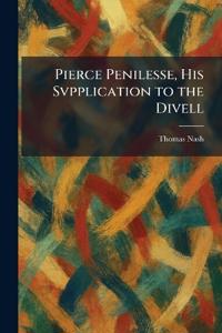 Pierce Penilesse, His Svpplication to the Divell
