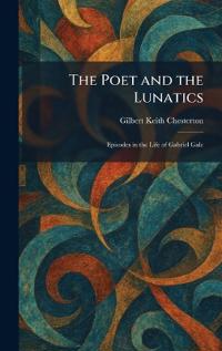 The Poet and the Lunatics