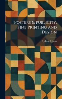 Bokomslag för "Posters & Publicity, Fine Printing and Design"