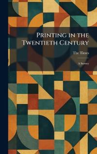 Printing in the Twentieth Century
