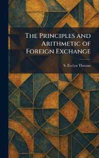 The Principles and Arithmetic of Foreign Exchange