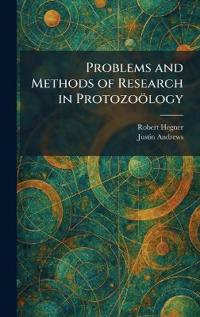 Problems and Methods of Research in Protozoölogy