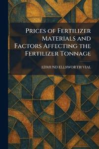 Prices of Fertilizer Materials and Factors Affecting the Fertilizer Tonnage
