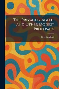 The Privacity Agent and Other Modest Proposals