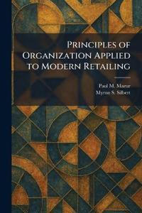 Principles of Organization Applied to Modern Retailing