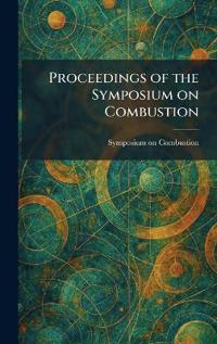Proceedings of the Symposium on Combustion