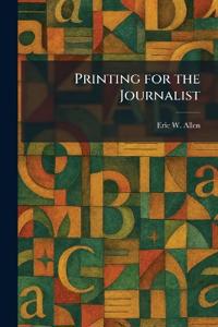 Printing for the Journalist