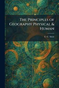 The Principles of Geography Physical & Human