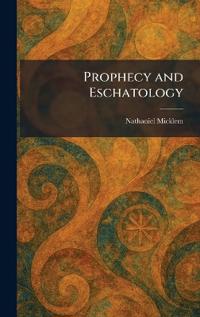 Prophecy and Eschatology